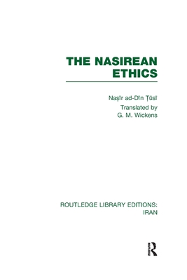 The Nasirean Ethics (Rle Iran C) (Routledge Library Editions: Iran) Cover Image