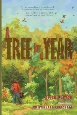 A Tree for a Year By Ellen Dutton, Emily Hurst Pritchett (Illustrator) Cover Image