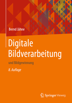 Digitale Bildverarbeitung: Und Bildgewinnung By Bernd Jähne Cover Image