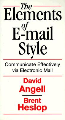 Elements of E-mail Style: Communicate Effectively Via Electronic Mail Cover Image