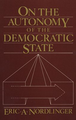 On the Autonomy of the Democratic State on the Autonomy of the Democratic State (Center for International Affairs)