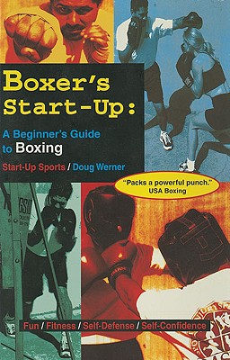 Boxer's Start-Up: A Beginner’s Guide to Boxing (Start-Up Sports series) By Doug Werner Cover Image
