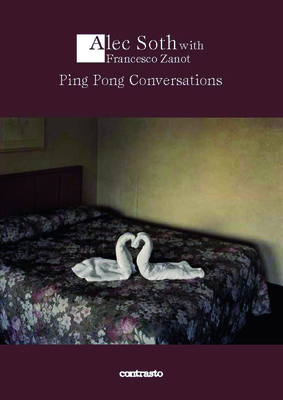 Ping Pong Conversations: Alec Soth with Francesco Zanot (Logos) Cover Image