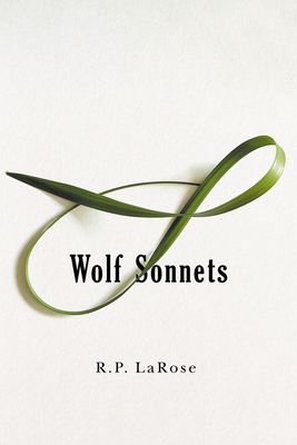 Wolf Sonnets By R. P. LaRose Cover Image