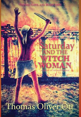 Saturday & the Witch Woman: a novel of remembrance Cover Image