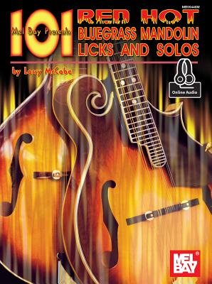 101 Red Hot Bluegrass Mandolin Licks & Solos By Larry McCabe Cover Image