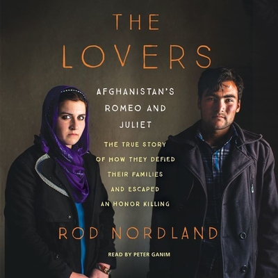 The Lovers Afghanistan S Romeo And Juliet The True Story Of How They Defied Their Families And