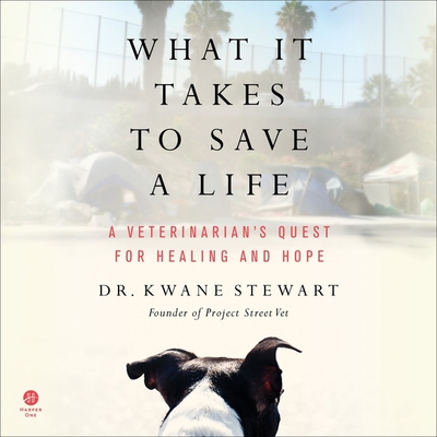What It Takes to Save a Life: A Veterinarian's Quest for Healing and Hope Cover Image