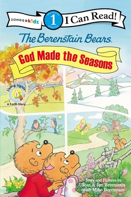 The Berenstain Bears, God Made the Seasons: Level 1 By Stan Berenstain, Jan Berenstain, Mike Berenstain Cover Image