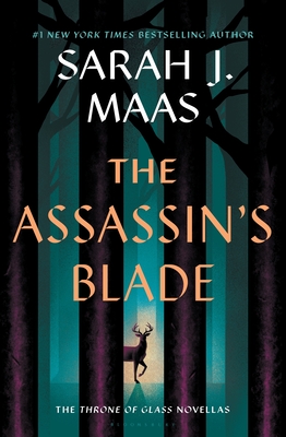 The Assassin's Blade: The Throne of Glass Prequel Novellas By Sarah J. Maas Cover Image