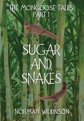 SUGAR and SNAKES: : The Mongoose Tales (Part 1) Cover Image