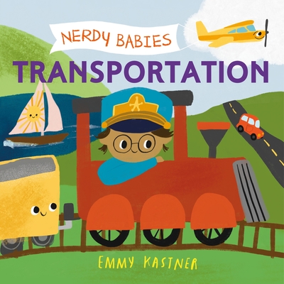 Nerdy Babies: Transportation By Emmy Kastner, Emmy Kastner (Illustrator) Cover Image