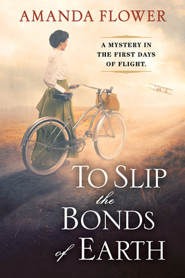 To Slip the Bonds of Earth: A Riveting Mystery Based on a True History Cover Image