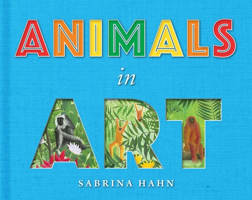 Animals in Art (Sabrina Hahn's Art & Concepts for Kids) Cover Image