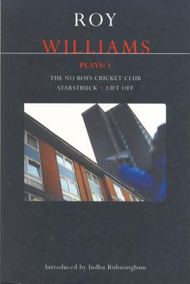 Williams Plays: 1: The No Boys Cricket Club; Starstruck; Lift Off (Contemporary Dramatists)