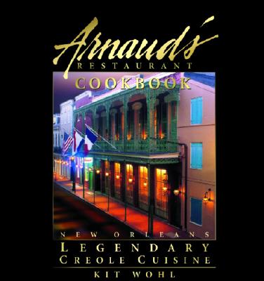 Arnaud's Restaurant Cookbook: New Orleans Legendary Creole Cuisine Cover Image
