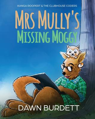 Mrs Mully's Missing Moggy: Kanga Roopert & the Clubhouse Coders Cover Image