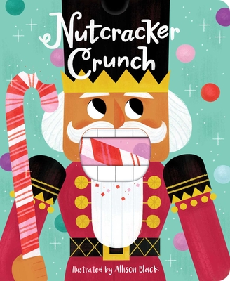 Nutcracker Crunch (Crunchy Board Books) cover
