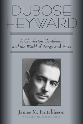 Dubose Heyward: A Charleston Gentleman and the World of Porgy and Bess Cover Image