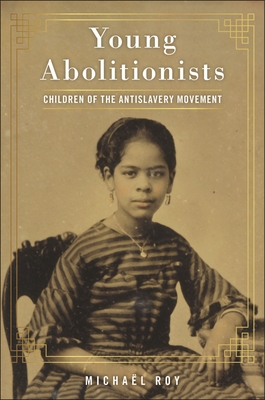 Young Abolitionists: Children of the Antislavery Movement Cover Image