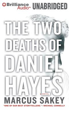 The Two Deaths of Daniel Hayes By Marcus Sakey, Christopher Lane (Read by) Cover Image