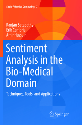 Sentiment Analysis in the Bio-Medical Domain: Techniques, Tools, and Applications (Socio-Affective Computing #7)