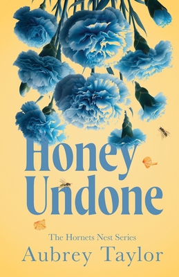 Honey Undone By Aubrey Taylor Cover Image