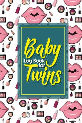 Baby Log Book for Twins: Daily Sheets For Daycare, Nanny, Track and Monitor Your Newborn Baby's Schedule, Cute Cosmetic Makeup Cover, 6 x 9 By Rogue Plus Publishing Cover Image
