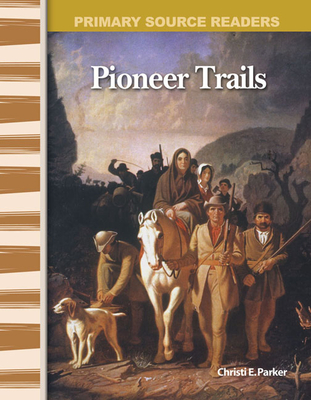 Pioneer Trails (Social Studies: Informational Text) Cover Image