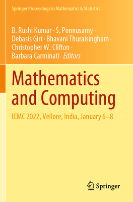 Mathematics and Computing: ICMC 2022, Vellore, India, January 6-8 (Springer Proceedings in Mathematics & Statistics #415)