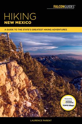 Hiking New Mexico: A Guide to the State's Greatest Hiking Adventures (State Hiking Guides) Cover Image