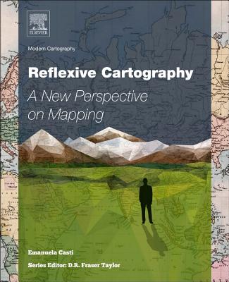 Reflexive Cartography: A New Perspective in Mapping Volume 6 (Modern Cartography #6) Cover Image