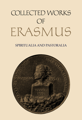 Collected Works of Erasmus: Spiritualia and Pastoralia, Volume 70 Cover Image