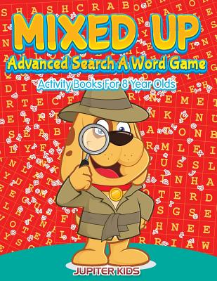Mixed Up - Advanced Search A Word Game: Activity Books For 8 Year Olds