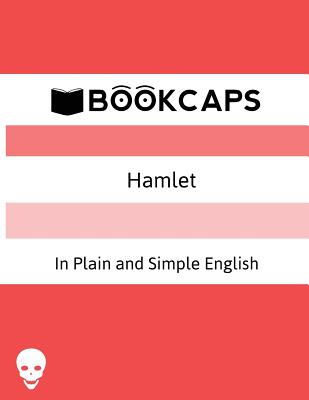 Hamlet In Plain and Simple English: (A Modern Translation and the Original Version) (Classics Retold #9) By William Shakespeare, Bookcaps (As Told by) Cover Image