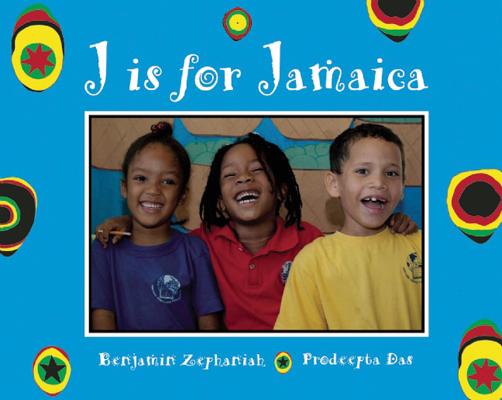 J is for Jamaica (World Alphabets) By Benjamin Zephaniah, Prodeepta Das (By (photographer)) Cover Image