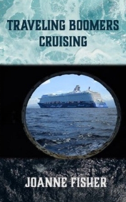 Traveling Boomers Cruising: Your Ultimate Guide to Life at Sea