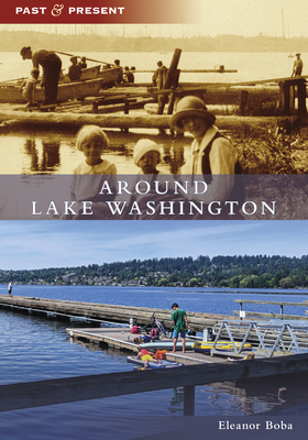 Around Lake Washington (Past and Present) Cover Image