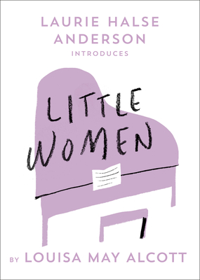 Little Women (Be Classic) By Louisa May Alcott, Laurie Halse Anderson (Introduction by) Cover Image