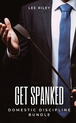 Get Spanked: Domestic Discipline Bundle Cover Image