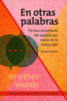 En Otras Palabras: Perfeccionamiento del Español Por Medio de la Traducción, Tercera Edición Cover Image