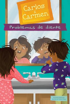Problemas de Diente (Tooth Trouble) (Carlos & Carmen (Spanish Version) (Calico Kid))