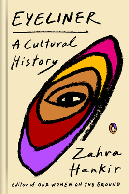 Eyeliner: A Cultural History By Zahra Hankir Cover Image