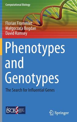 Phenotypes and Genotypes: The Search for Influential Genes (Computational Biology #18)