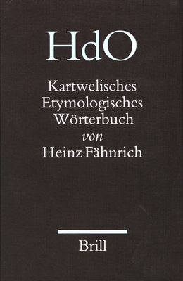 Kartwelisches Etymologisches Wörterbuch (Handbook of Oriental Studies. Section 8 Uralic & Central Asi #18) By Heinz Fähnrich Cover Image