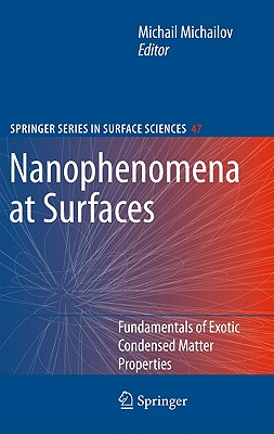 Nanophenomena at Surfaces: Fundamentals of Exotic Condensed Matter Properties (Springer Surface Sciences #47)