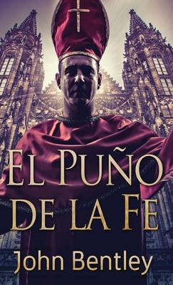 El Puño de la Fe By John Bentley, Enrique Laurentin (Translator) Cover Image