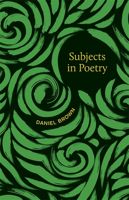 Subjects in Poetry By Daniel Brown Cover Image