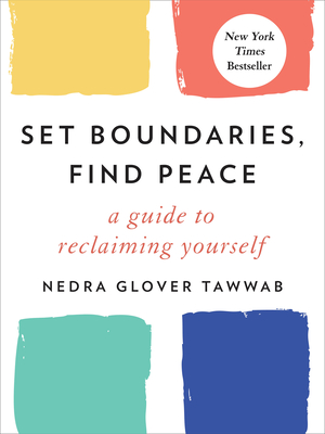 Set Boundaries, Find Peace: A Guide to Reclaiming Yourself By Nedra Glover Tawwab Cover Image
