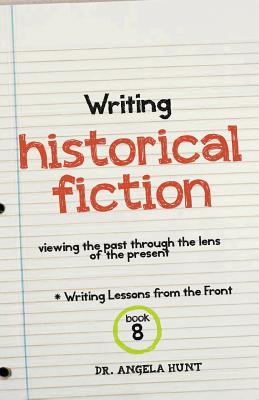 Writing Historical Fiction: seeing the past through the lens of the present Cover Image